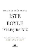 Hazır Olduğunuzda İşte Böyle İyileşirsiniz