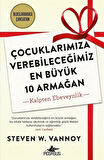 Çocuklarımıza Verebileceğimiz En Büyük 10 Armağan & Kalpten Ebeveynlik / Steven W. Vannoy