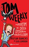 Tom Weekly: Hayatım ve Diğer Uyduruk Hikayelerim