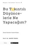 Bu Takıntılı Düşüncelerle Ne Yapacağım?