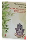Özgürlük Tutkularıyla Barışçıl Topraklara Sevgiyi Tohumladılar