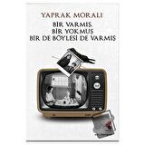 Bir Varmış Bir Yokmuş Bir De Böylesi Varmış