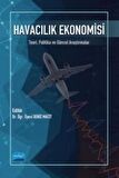 Havacılık Ekonomisi - Teori, Politika Ve Güncel Araştırmalar