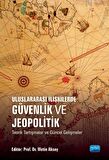 Uluslararası İlişkilerde GÜVENLİK VE JEOPOLİTİK Teorik Tartışmalar ve Güncel Gelişmeler