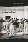 Müzik Sorunlarına Bakışta Atatürk'ün İzleri