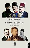 Jön Türkler Ve İttihat Ve Terakki 1860 - 1926