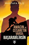 Amacın ve Cesaretin Varsa Başarabilirsin