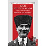 Gazi Mustafa Kemal Atatürk’ün Yaşam Öyküsü