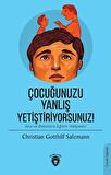 Çocuğunuzu Yanlış Yetiştiriyorsunuz!