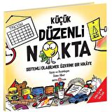 Küçük Düzenli Nokta - Sistemli Olabilmek Üzerine Bir Hikaye