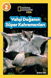 National Geographic Kıds - Vahşi Doğanın Süper Kahramanları / Andrea Silen