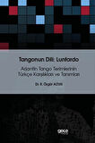 Tangonun Dili : Lunfardo & Arjantin Tango Terimlerinin Türkçe Karşılıkları ve Tanımları / R. Özgür Altun