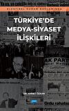 Eleştirel Kuram Bağlamında Türkiye’de Medya-Siyaset İlişkileri