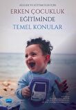 Aileler ve Eğitimciler İçin Erken Çocukluk Eğitiminde Temel Konular