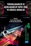 YAPAY ZEKÂ VE BÜYÜK VERİ KİTAP SERİSİ 4: Yorumlanabilir ve Açıklanabilir Yapay Zekâ ve Güncel Konular