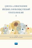 Çocuk ve Ergenlerde Bilişsel Davranışçı Terapi Uygulamaları - I