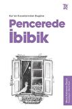 Kuran Kıssalarından Bugüne Pencerede İbibik