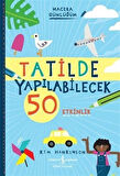 Tatilde Yapılabilecek 50 Etkinlik - Macera Günlüğüm / Kim Hankinson