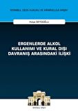 Ergenlerde Alkol Kullanımı ve Kural Dışı Davranış Arasındaki İlişki