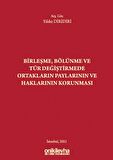 Birleşme Bölünme ve Tür Değiştirmede Ortakların Paylarının ve Haklarının Korunması