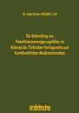 Die Behandlung Von Patentlizenzverweigerungsfallen im Rahmen des Türkischen Vertragsrechts und Karte