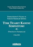 Yürürlüğünün 9. Yılında ve Yargıtay Kararları Işığında Türk Ticaret Kanunu Sempozyumu-5