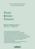 Ticaret Kürsüsü Tartışıyor: Kürsü Seminerleri 1 (Tebliğler ve Tartışmalar)