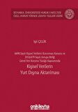 6698 Sayılı Kişisel Verilerin Korunması Kanunu ve 2016/679 Sayılı Avrupa Birliği Genel Veri Koruma Tüzüğü Kapsamında Kişisel Verilerin Yurt Dışına Aktarılması İstanbul Üniversitesi Hukuk Fakültesi Özel Hukuk Yüksek Lisans Tezleri Dizisi No: 60