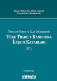 Yargıtay Hukuk Ve Ceza Dairelerinin Türk Ticaret Kanununa İlişkin Kararları