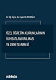 Özel Öğretim Kurumlarının Ruhsatlandırılması ve Denetlenmesi