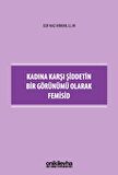 Kadına Karşı Şiddetin Bir Görünümü Olarak Femisid