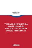 Türk Vergi Hukukunda Tebliğ İşleminin Usulsüz Yapılmasında Hukuki Sorumluluk