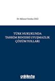 Türk Hukukunda Tahkim Benzeri Uyuşmazlık Çözüm Yolları