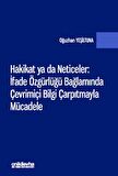 Hakikat ya da Neticeler: İfade Özgürlüğü Bağlamında Çevrimiçi Bilgi Çarpıtmayla Mücadele
