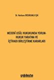 Medeni Usul Hukukunda Yorum - Hukuk Yaratma ve İçtihadı Birleştirme Kararları
