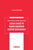 Ulusal İstihdam Stratejisi Kapsamında Kadın Emeği ve Kadın Emeğinin Hukuki Korunması