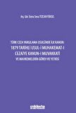 Türk Ceza Yargılama Usulünde İlk Kanun: 1879 Tarihli Usul-i Muhakemat-ı Cezaiye Kanun-ı Muvakkati ve Mahkemelerin Görev ve Yetkisi