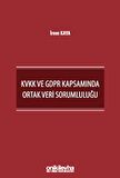 KVKK ve GDPR Kapsamında Ortak Veri Sorumluluğu