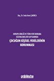 Avrupa Birliği ve Türk Veri Koruma Düzenlemeleri Kapsamında Çocuğun Kişisel Verilerinin Korunması