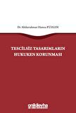 Tescilsiz Tasarımların Hukuken Korunması
