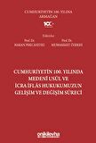Cumhuriyetin 100. Yılında Medeni Usul ve İcra İflas Hukukumuzun Gelişim ve Değişim Süreci