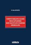 Hürriyeti Bağlayıcı Cezanın İnfazı Kapsamında İdari Faaliyetler ve İdarenin Sorumluluğu