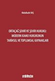Ortaçağ Şehri ve Şehir Hukuku: Modern Kamu Hukukunun Tarihsel ve Toplumsal Kaynakları