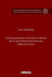 Derinkurgu (Deepfake) Teknolojisi İle Üretilen Ses ve Görüntülerin Kullanılmasından Doğan Sorumluluk İstanbul Üniversitesi Hukuk Fakültesi Özel Hukuk Yüksek Lisans Tezleri Dizisi No: 84 / Kanan İbrahimli