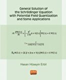 General Solution of the Schrödinger Equation with Potential Field Quantization and Some Applications