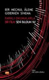 Bir Meçhul Aleme Giderken Sinema - Farklı Okumalarla Bir Film: Seni Buldum Ya!