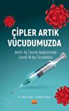 ÇİPLER ARTIK VÜCUDUMUZDA - Aktör Ağ Teorisi Bağlamında Covid-19 Aşı Tereddütü