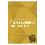 Kuramdan Uygulamaya Türkçe Eğitiminde Bibliyoterapi / Nobel Bilimsel Eserler / Funda