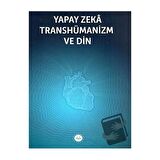 Yapay Zeka Transhümanizm ve Din