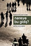 Nereye Bu Gidiş?